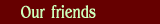 our frends
